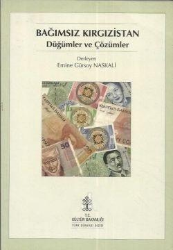 Kültür ve Turizm Bakanlığı Yayınları, Bağımsız Kırgızistan Düğümler ve Çözümler, Emine Gürsoy Naskali