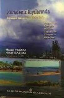 Kültür ve Turizm Bakanlığı Yayınları, Karadeniz Kıyılarında Yaşama, İnsana ve İzlere Dair Bulgaristan, Romanya, Moldova, Gagauz Yeri, Ukrayna ve Kırım’dan, Hasan Kamil Yılmaz