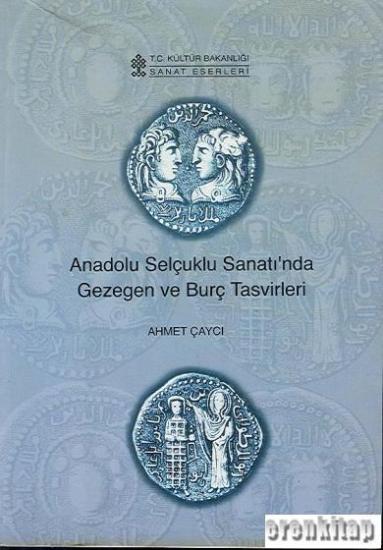 Kültür ve Turizm Bakanlığı Yayınları, Anadolu Selçuklu Sanatı’nda Gezegen ve Burç Tasvirleri, Kolektif