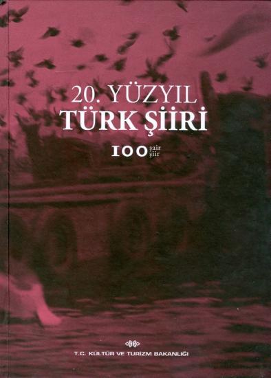 Kültür ve Turizm Bakanlığı Yayınları, 20. Yüzyıl Türk Şiiri : 100 Şair Şiir, Kolektif