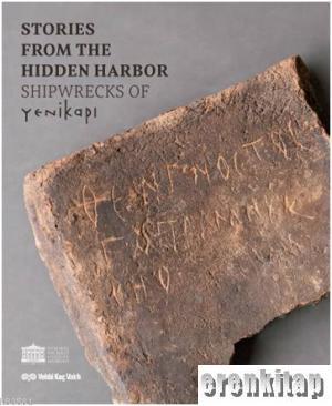 Koç Üniversitesi Yayınları, Stories from The Hidden Harbor : Shipwrecks of Yenikapı I, Zeynep Kızıltan , Gülbahar Baran Çelik