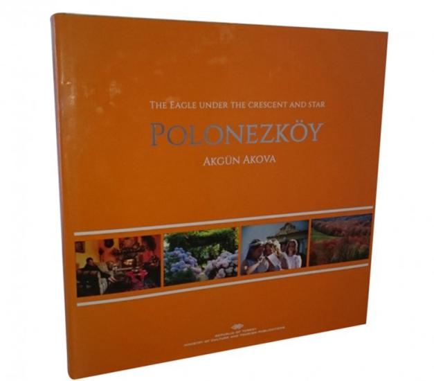 Kültür ve Turizm Bakanlığı Yayınları, Ayyıldızın Altındaki Kartal (Polonez Köy), Akgün Akova