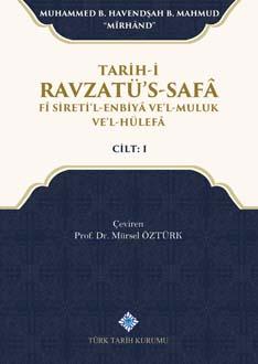 Türk Tarih Kurumu, Tarih-i Ravzatü’s-Safâ fî Sireti’l-Enbiyâ ve’l-Muluk ve’l Hülefâ Cilt: I, Mürsel Öztürk