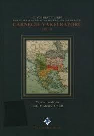 Türk Tarih Kurumu, Büyük Devletlerin Balkanlara ve Balkan Savaşlarına Bakışına Dair Bir Rapor: Carnegie Vakfı Raporu 1914, Mehmet Okur