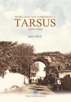 Türk Tarih Kurumu, Meşrûtiyet’ten Cumhuriyet’e Tarsus (1876-1926), Sacit Uğuz