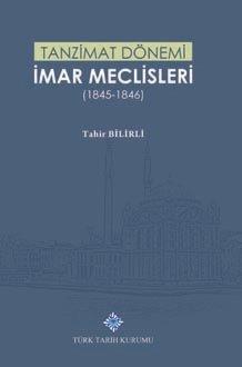 Türk Tarih Kurumu, Tanzimat Dönemi İmar Meclisleri (1845-1846), Tahir Bilirli