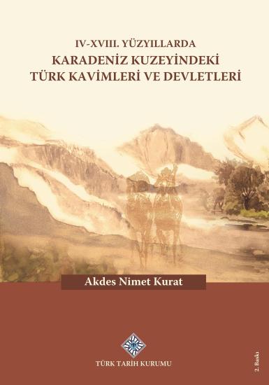 Türk Tarih Kurumu, IV - XVIII. Yüzyıllarda Karadeniz Kuzeyindeki Türk Kavimleri ve Devletleri, Akdes Nimet Kurat