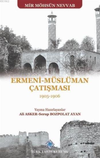 Türk Tarih Kurumu, Ermeni-Müslüman Çatışması (1905-1906), Mir Möhsün Nevvab