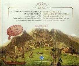 Türk Tarih Kurumu, Güney Afrika’da Osmanlı Kültürel Mirası, Osmanlı İmparatorluğu’nun Afrika’nın Ucundaki İslam Mirası(Arşiv Kayıtları, Resimler ve Belgeler), Halim Gençoğlu