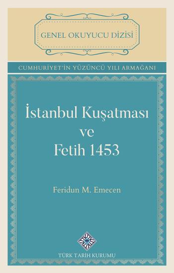 Türk Tarih Kurumu, İstanbul Kuşatması ve Fetih 1453, Feridun M. Emecen