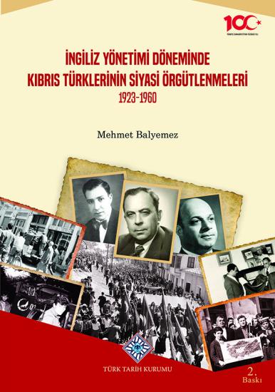 Türk Tarih Kurumu, İngiliz Yönetimi Döneminde Kıbrıs Türklerinin Siyasi Örgütlenmeleri 1923-1960, Mehmet Balyemez