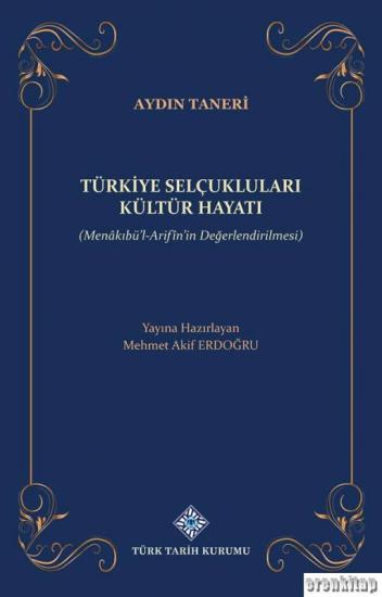 Türk Tarih Kurumu, Türkiye Selçukluları Kültür Hayatı, Mehmet Akif Erdoğdu