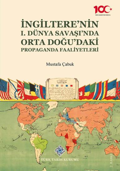 Türk Tarih Kurumu, İngiltere’nin I. Dünya Savaşı’nda Orta Doğu’daki Propaganda Faaliyetleri, Mustafa Çabuk