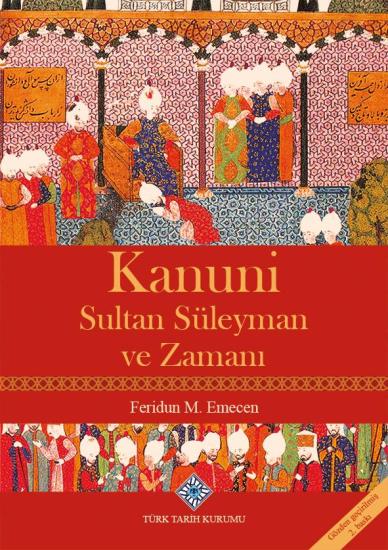 Türk Tarih Kurumu, Kanuni Sultan Süleyman ve Zamanı, Feridun M. Emecen