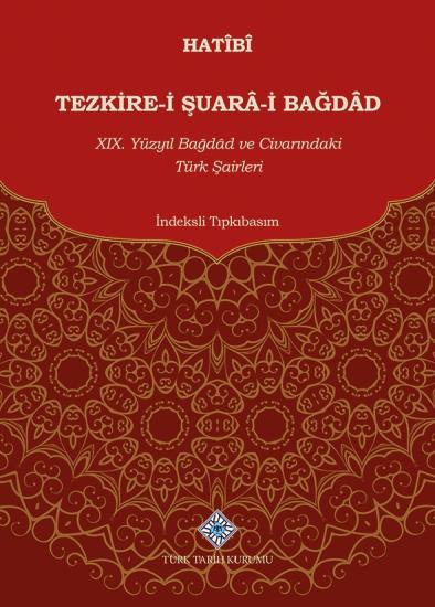 Türk Tarih Kurumu, Tezkire-İ Şuarâ-İ Bağdâd, Hatîbî , Mehmet Akkuş