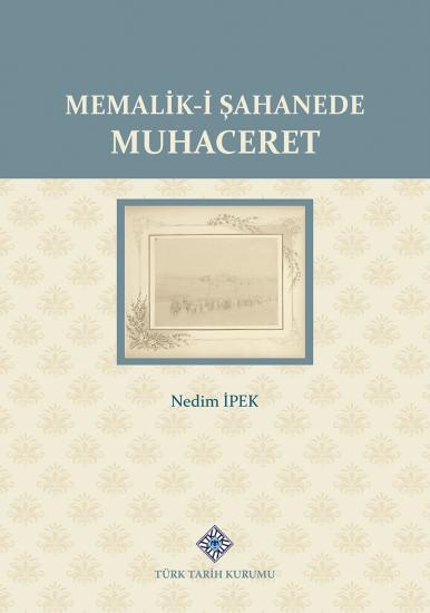 Türk Tarih Kurumu, Memalik-İ Şahanede Muhaceret, Nedim İpek