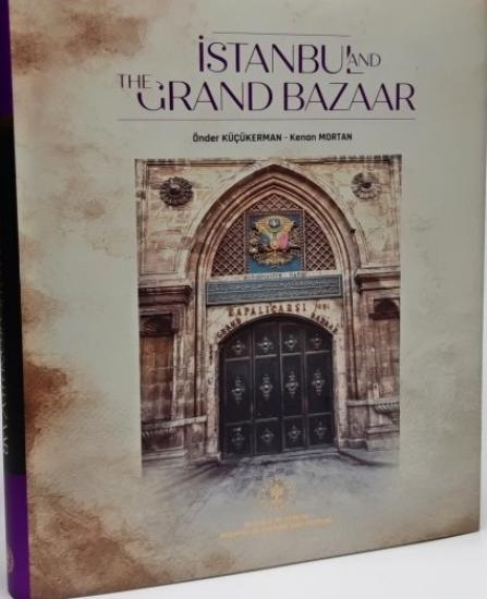 Kültür ve Turizm Bakanlığı Yayınları, İstanbul and the Grand Bazaar - [ İngilizce ],  Önder Küçükerman, Kenan Mortan Küçükerman