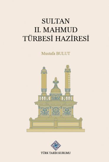 Türk Tarih Kurumu, Sultan II. Mahmud Türbesi Haziresi, Mustafa Bulut