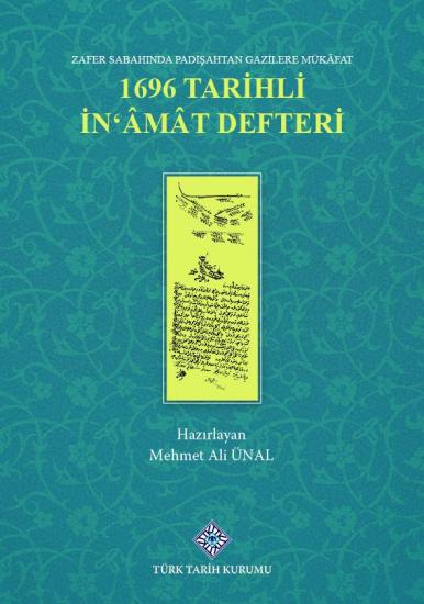 Türk Tarih Kurumu, Zafer Sabahında Padişahtan Gazilere Mükâfat 1696 Tarihli İn’âmât Defteri, Mehmet Ali Ünal