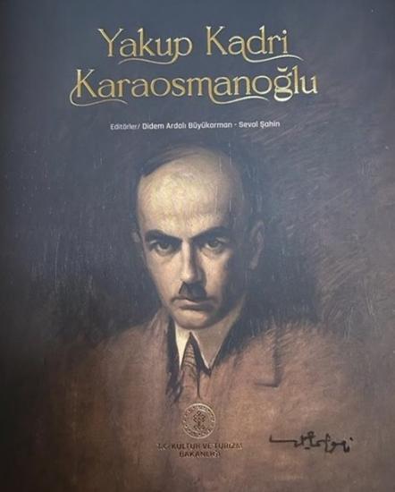 Kültür ve Turizm Bakanlığı Yayınları, Yakup Kadri Karaosmanoğlu, Didem Ardalı Büyükarman , Seval Şahin