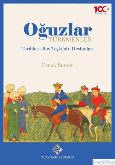 Türk Tarih Kurumu, Oğuzlar-Türkmenler, Tarihleri-Boy Teşkilatı-Destanları, Faruk Sümer