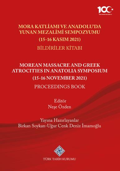 Türk Tarih Kurumu, Mora Katliamı ve Anadolu’da Yunan Mezalimi Sempozyumu (15-16 Kasım 2021 Bildiriler Kitabı), Neşe Özden