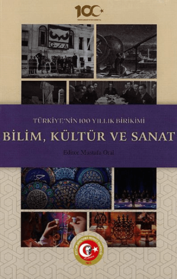 Atatürk Araştırma Merkezi, Türkiye’nin 100 Yıllık Birikimi: Bilim, Kültür ve Sanat, Mustafa Oral