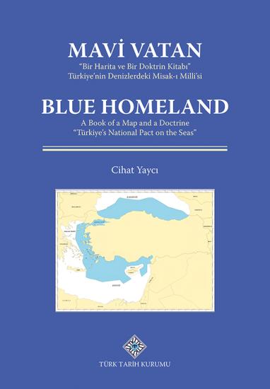 Türk Tarih Kurumu, Mavi Vatan ’’Bir Harita ve Bir Doktrin Kitabı’’ Türkiye’nin Denizlerdeki Misak-ı Milli’si, Cihat Yaycı
