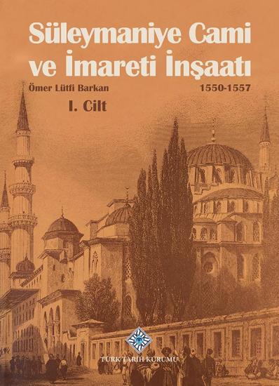 Türk Tarih Kurumu, Süleymaniye Cami ve İmareti İnşaatı (I.II.Cilt Takım), Ömer Lütfi Barkan