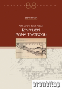 Apikam, Antik İzmir’in Sanat Mabedi: İzmir’deki Roma Tiyatrosu, İlhan Pınar
