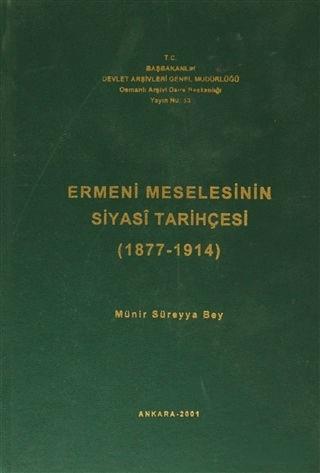 Devlet Arşivleri Genel Müdürlüğü, Ermeni Meselesinin Siyasi Tarihçesi ( 1877 - 1914 ), Kolektif