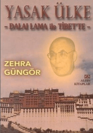 Altın Kitaplar, Yasak Ülke - Dalai Lama ile Tibet’te, Zehra Güngör