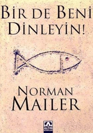 Altın Kitaplar, Bir de Beni Dinleyin!, Norman Mailer