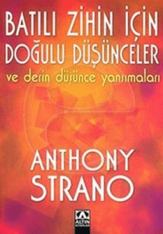 Altın Kitaplar, Batılı Zihin İçin Doğulu Düşünceler ve Derin Düşünce Yansımaları, Anthony Strano