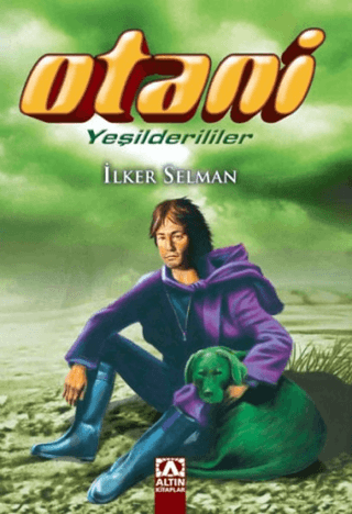 Altın Kitaplar, Otani - Yeşilderililer, İlker Selman