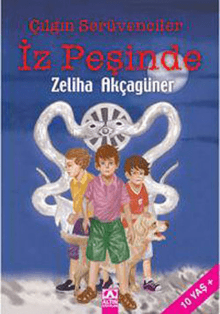 Altın Kitaplar, Çılgın Serüvenciler İz Peşinde, Zeliha Akçagüner