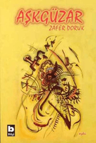 Bilgi Yayınevi, Aşkgüzar, Zafer Doruk