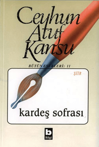 Bilgi Yayınevi, Kardeş Sofrası Bütün Eserleri: 11, Ceyhun Atuf Kansu