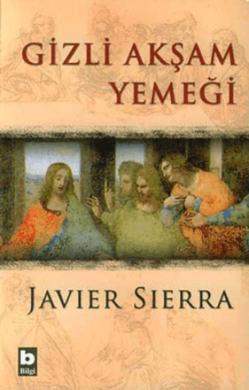 Bilgi Yayınevi, Gizli Akşam Yemeği, Javier Sierra