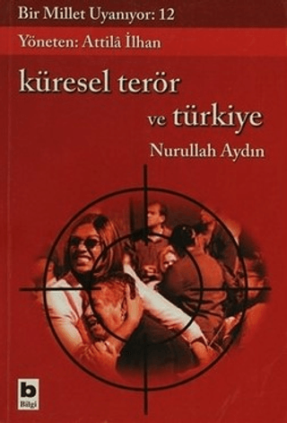 Bilgi Yayınevi, Küresel Terör ve Türkiye - Bir Millet Uyanıyor 12, Nurullah Aydın