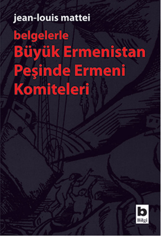 Bilgi Yayınevi, Belgelerle Büyük Ermenistan Peşinde Ermeni Komiteleri, Jean-Louis Mattei