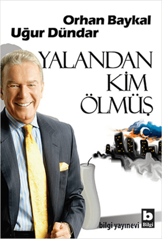 Bilgi Yayınevi, Yalandan Kim Ölmüş, Uğur Dündar