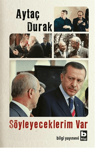 Bilgi Yayınevi, Söyleyeceklerim Var, Aytaç Durak