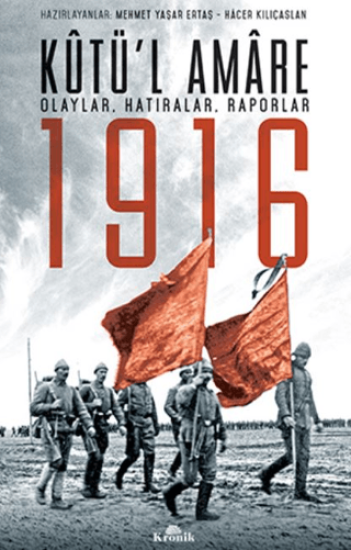 Kronik Kitap, Kutü’l Amare 1916 - Olaylar, Hatıralar, Raporlar, Hacer Kılıçarslan , Mehmet Yaşar Ertaş