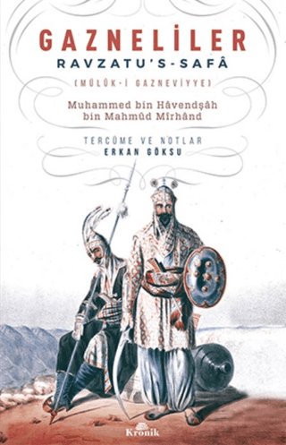 Kronik Kitap, Gazneliler - Ravzatu’s-Safa - Müluk-i Gazneviyye, Muhammed bin Havendşah bin Mahmud Mirhand