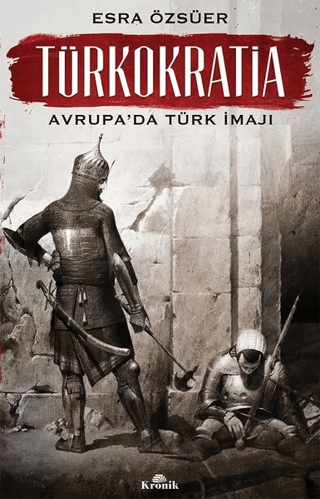 Kronik Kitap, Türkokratia - Avrupa’da Türk İmajı, Esra Özsüer