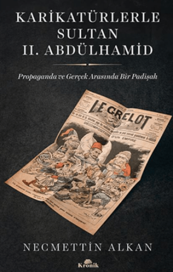 Kronik Kitap, Karikatürlerle Sultan 2. Abdülhamid - Propaganda ve Gerçek Arasında Bir Padişah, Necmettin Alkan