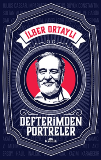 Kronik Kitap, Defterimden Portreler, İlber Ortaylı