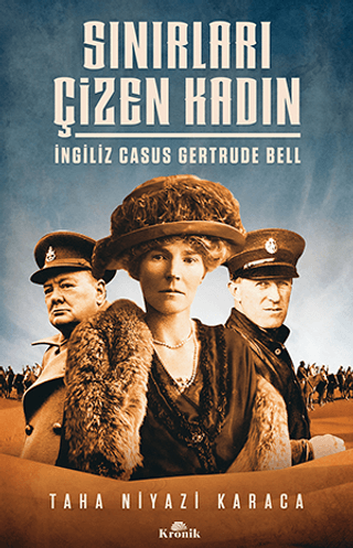 Kronik Kitap, Sınırları Çizen Kadın - İngiliz Casus Gertrude Bell, Taha Niyazi Karaca