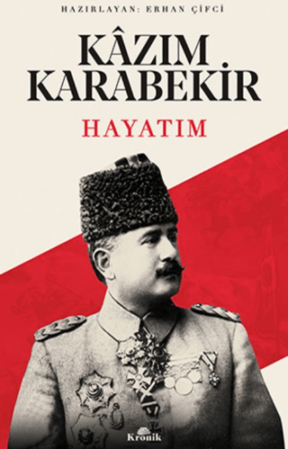 Kronik Kitap, Hayatım, Kazım Karabekir